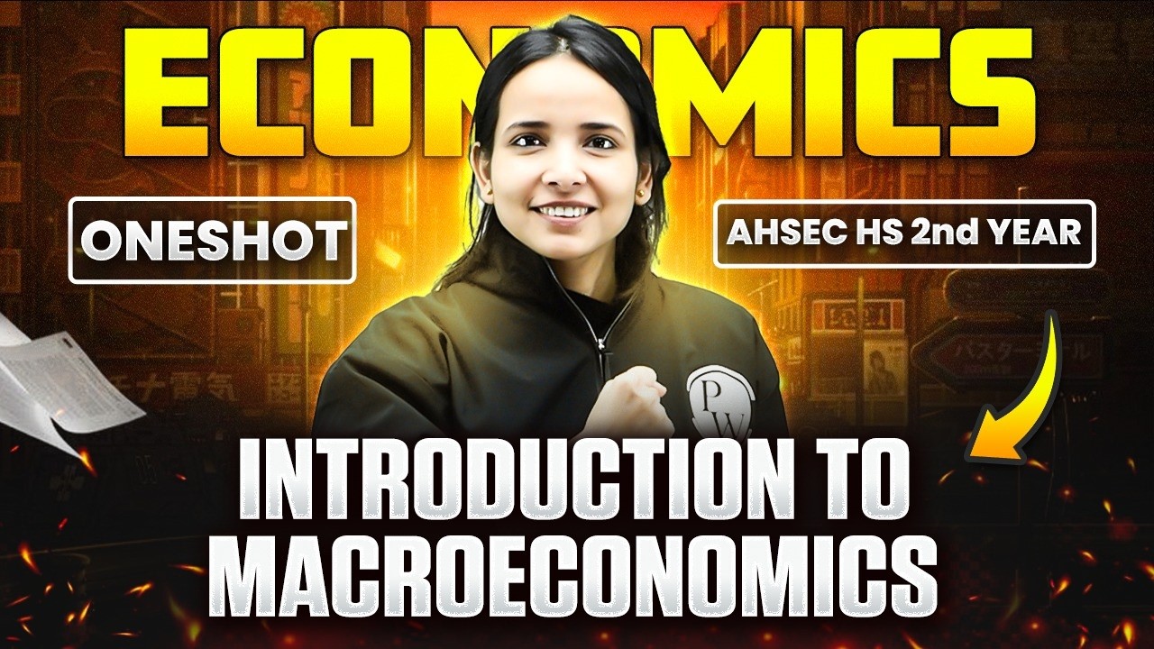 AHSEC Class 12 ECONOMICS📚 Introduction to Macroeconomics 🗺️One Shot🔥1st Unit Test অৰ্থনীতি💯 #ahsec