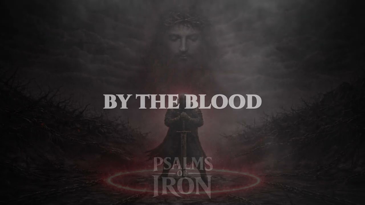 By the Blood | Psalms of Iron