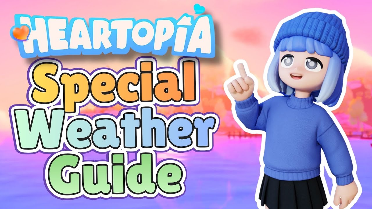 Don't Miss Out on Secret Special Weather Rewards in Heartopia