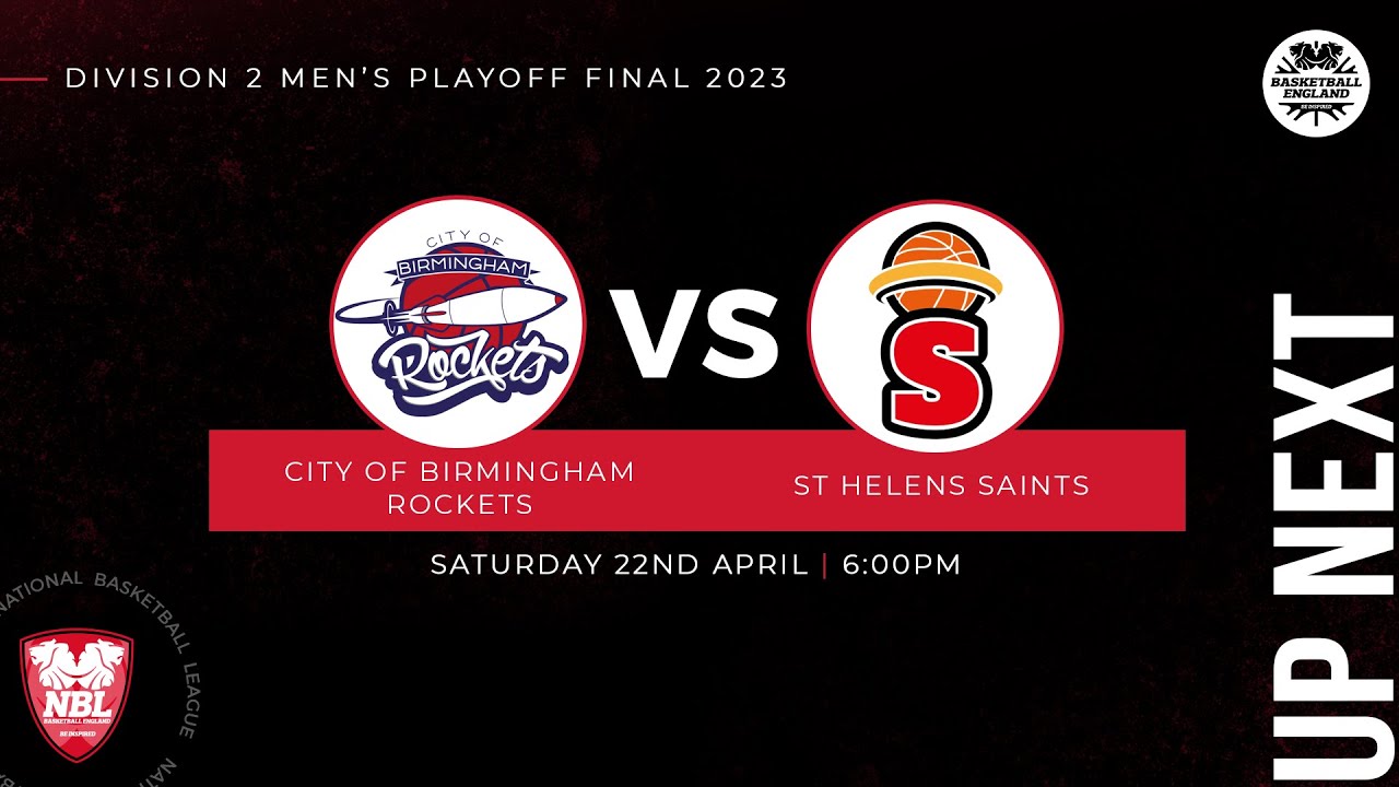NBL2 Playoff Final 2023: City of Birmingham Rockets v St Helens Saints-  22.04.23