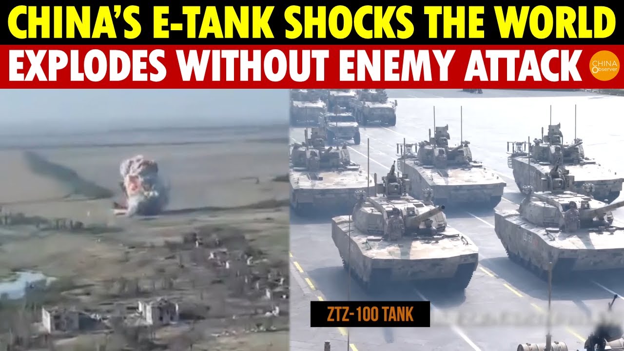 China&rsquo;s Latest Electric Tank Shocks the World: Explodes and Catches Fire Without Enemy Attack