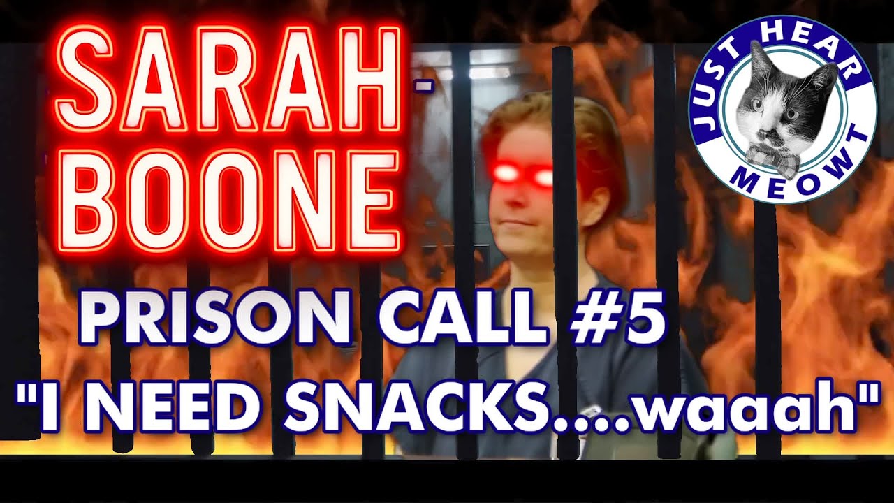 Sarah Boone  PRISON CALL 5 - I NEED SNACKS!!! 