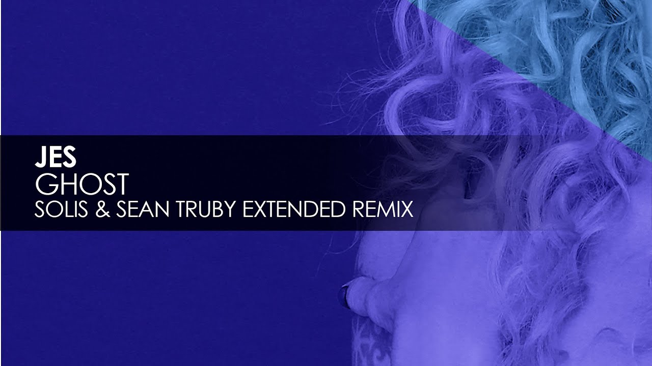 JES - Ghost (Solis & Sean Truby Extended Remix)