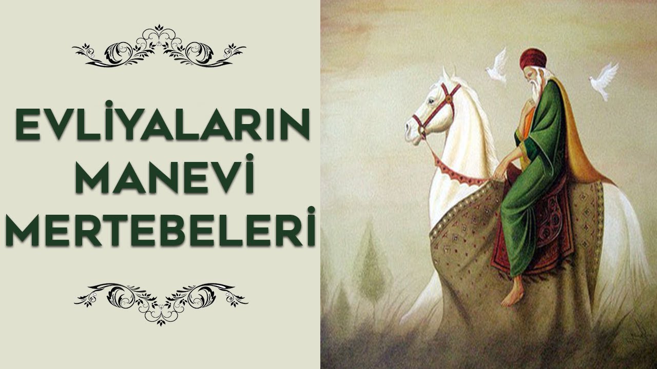 EVLİYALARIN MANEVİ MERTEBELERİ