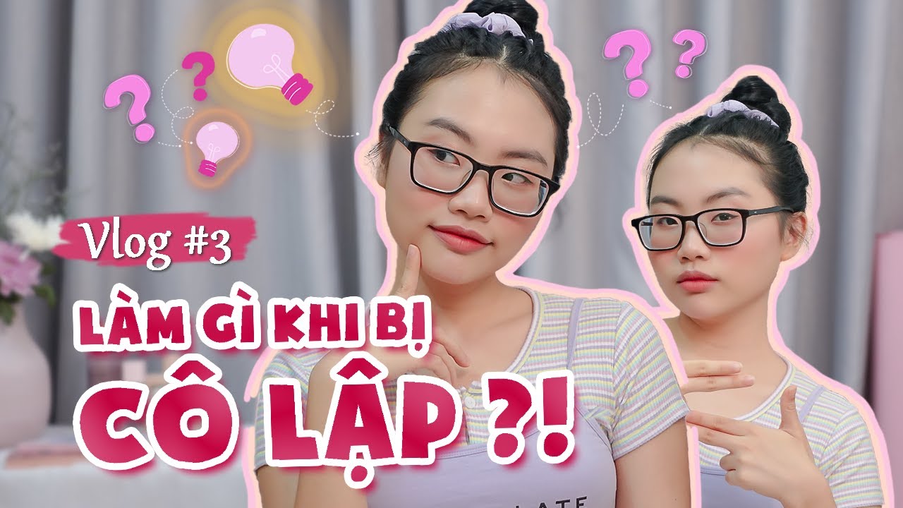 Làm sao để vượt qua cảm giác cô lập | Phương Mỹ Chi Vlog #3