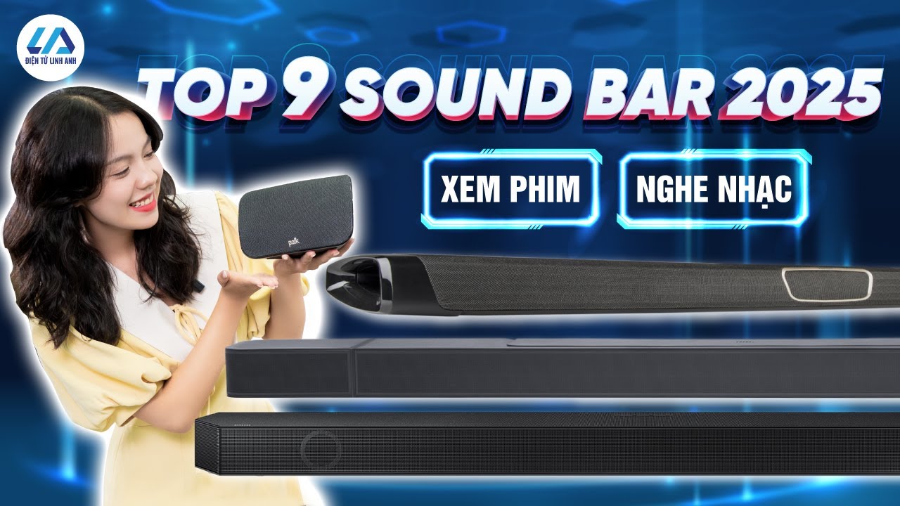 Top loa soundbar năm 2025: gợi &yacute; 9 loa TV đ&aacute;ng mua, gi&aacute; tốt nhất