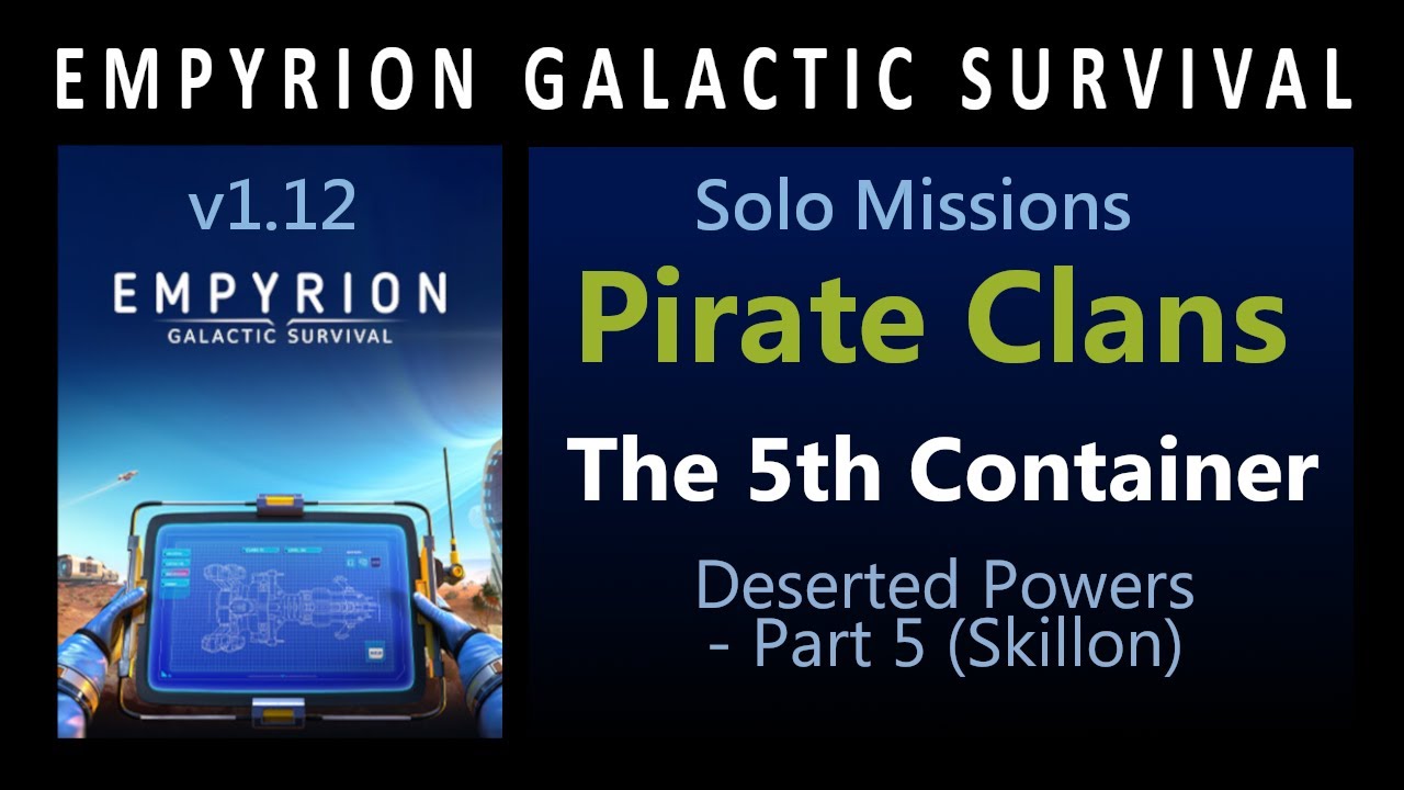 The 5th Container - Empyrion Galactic Survival: Deserted Powers - Part 5 (Skillion)