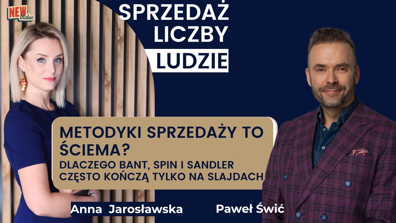 #58 Metodyki sprzedaży to ściema?SPIN, Sandler |Sprzedaż Liczby Ludzie Anna Jarosławska Paweł Świć