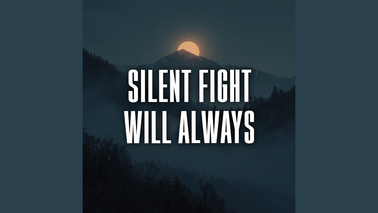 silent fight will always