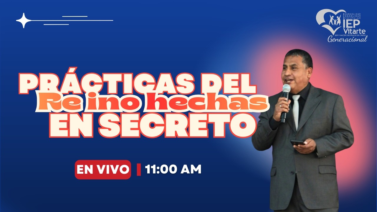 Domingo En Vivo | Prácticas del Reino Hechas en Secreto | IEP de Vitarte | 1 de Marzo 2026