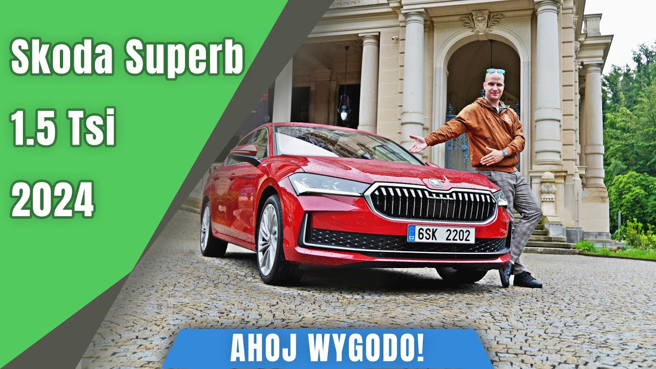 Skoda Superb 4 1.5 TSI m-HEV 150 KM 2024. AHOJ Wygodo!