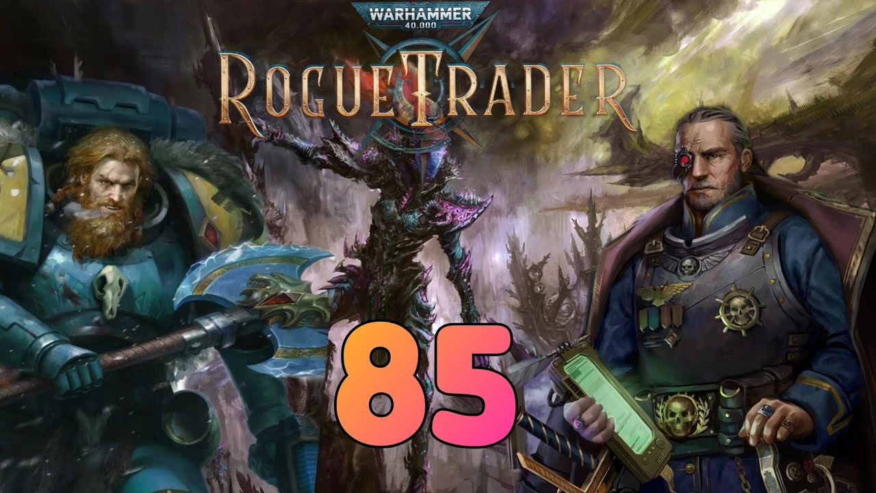 НАШИ ГЕРОИ✓Warhammer 40,000: Rogue Trader #85✓ #warhammer40k #roguetrader