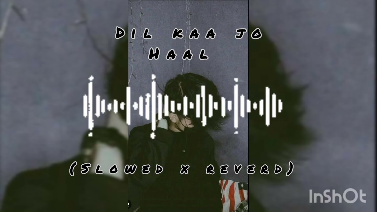 Dil kaa jo haal { Slowed x reverd } #trending song ( dill jo tumhara hai )