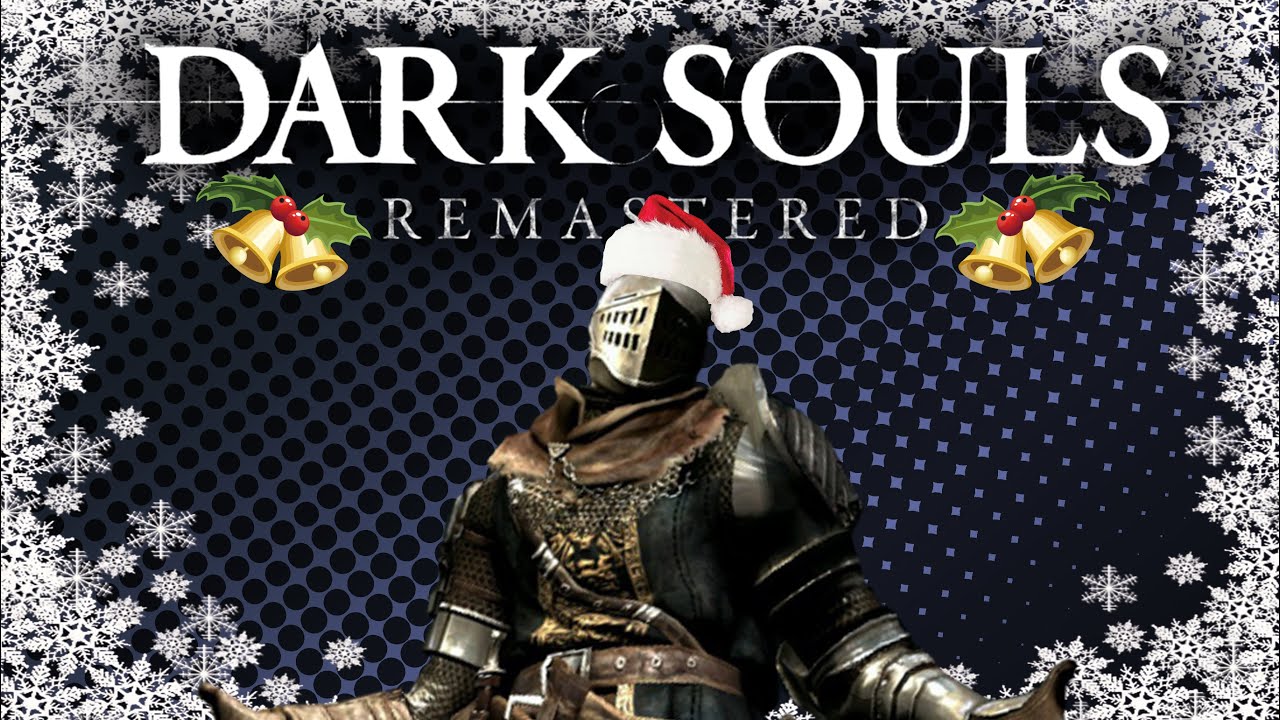 Dark Souls Remastered - A Very Merry Soulsmas