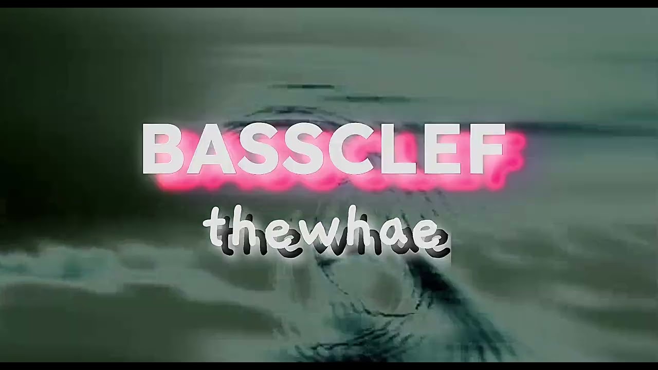 thewhae - BASSCLEF