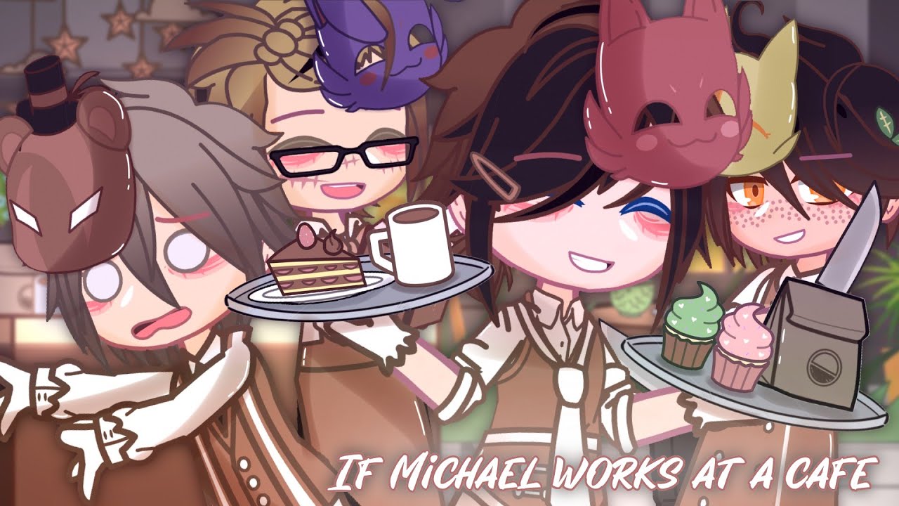 If Michael works at a Cafe||FNAF 4 Tormentors||Funtormentors Serie||Afton Family||Gacha Club||AkiR