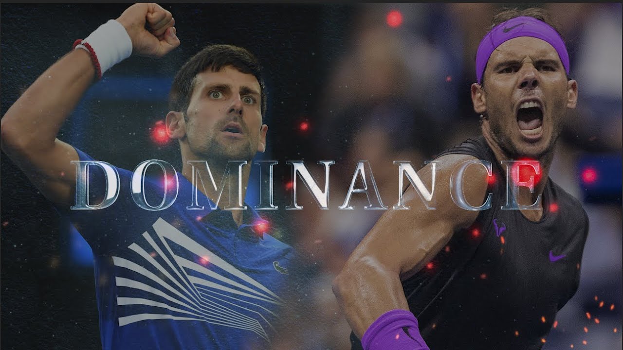 Djokovic and Nadal: Destroying 