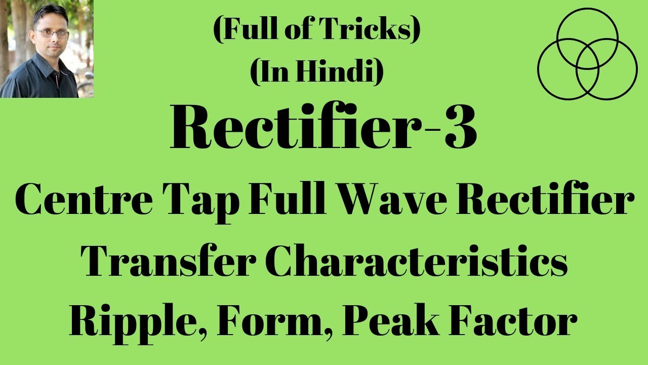 Centre Tap Full Wave Rectifier (Analog Electronics-22) by SAHAV SINGH YADAV