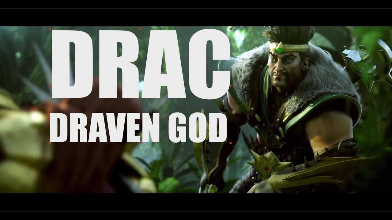 Drac - Draven Main Montage
