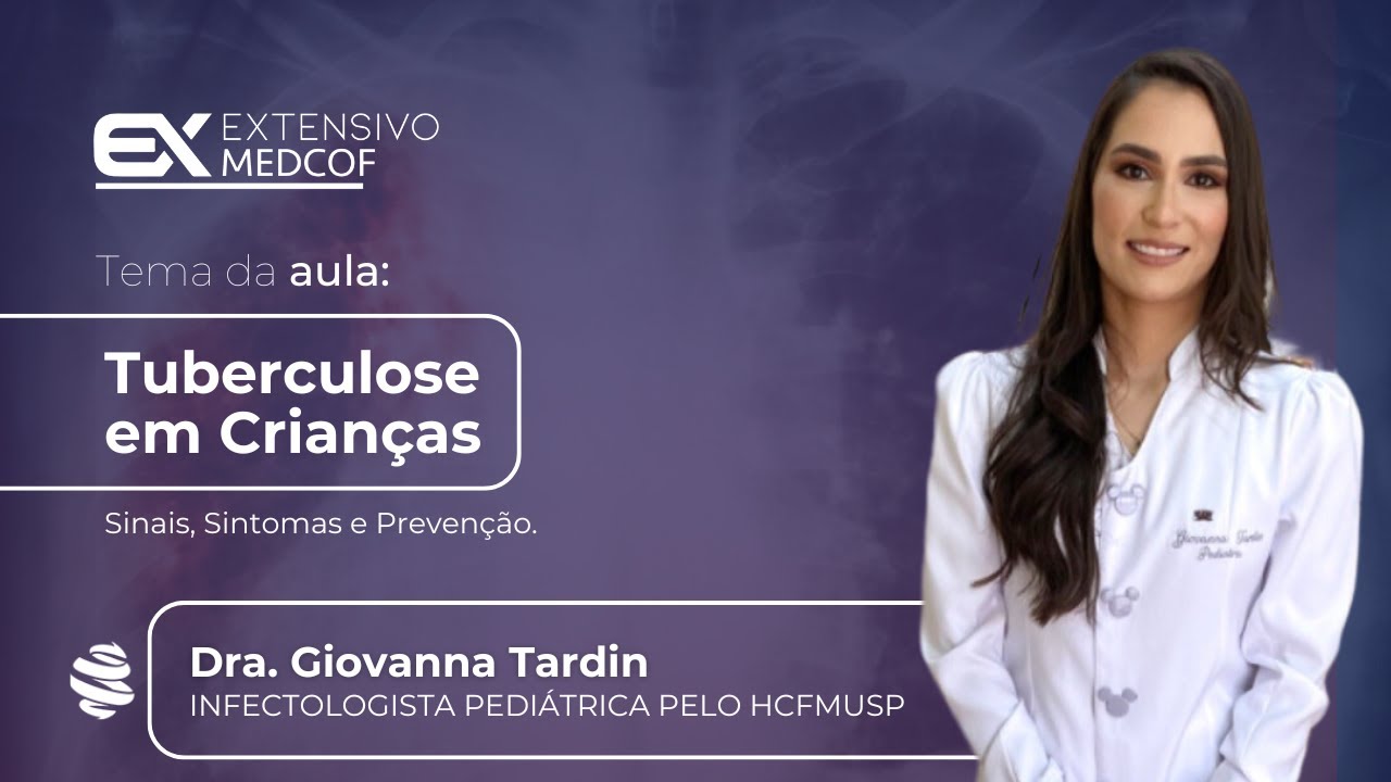 Tuberculose em Crianças: Sinais, Sintomas e Prevenção. Com Dra. Giovanna Tardin