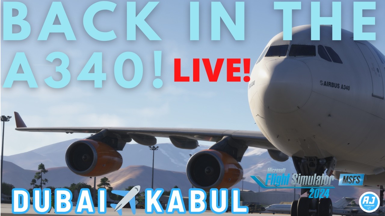 [MSFS 2024 LIVE] BACK IN THE A340! |✈️DUBAI TO KABUL✈️ | KAM AIR | VATSIM