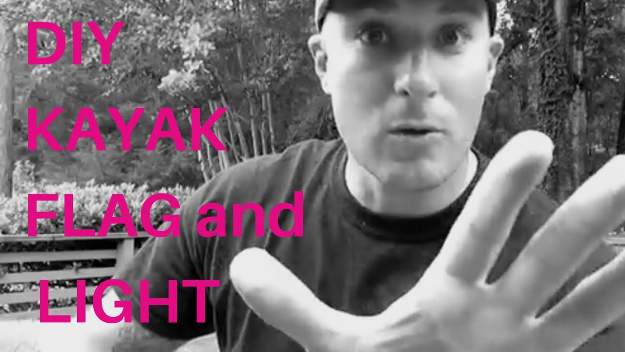 DIY Kayak Flag and Light SUPER CHEAP!