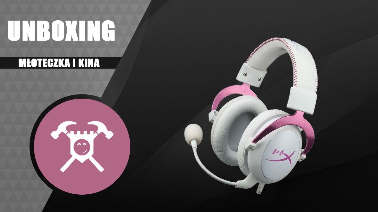Unboxing by Młotka i Kina! Kingston HyperX Cloud II Pink