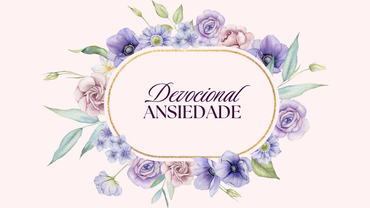 Devocional 40 dias - Ansiedade