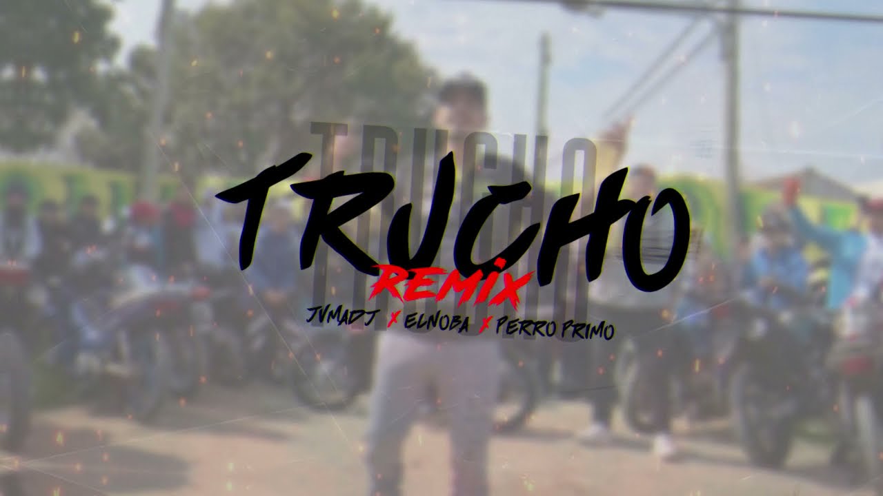 TRUCHO -Perro Primo X El Noba X JVMADJ  Cumbia 420 RKT