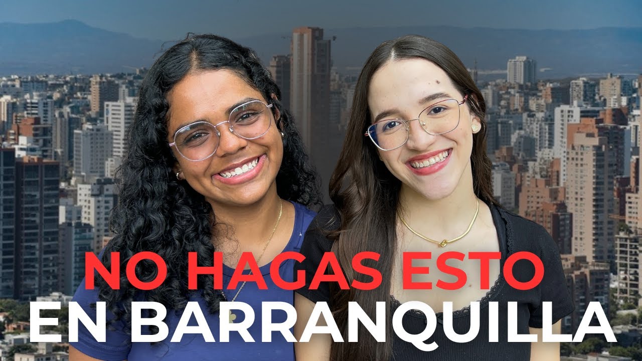 ¡Evita estos ERRORES si visitas BARRANQUILLA! 🌇Tips de seguridad para turistas