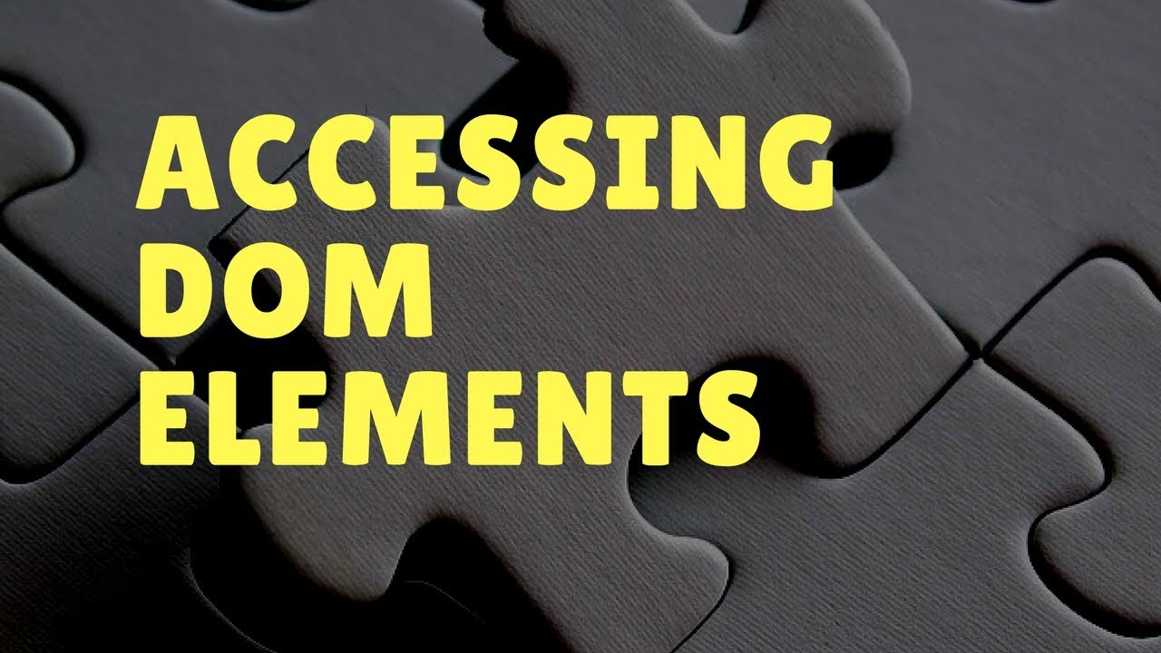 Accessing DOM elements using Javascript | GTCoding