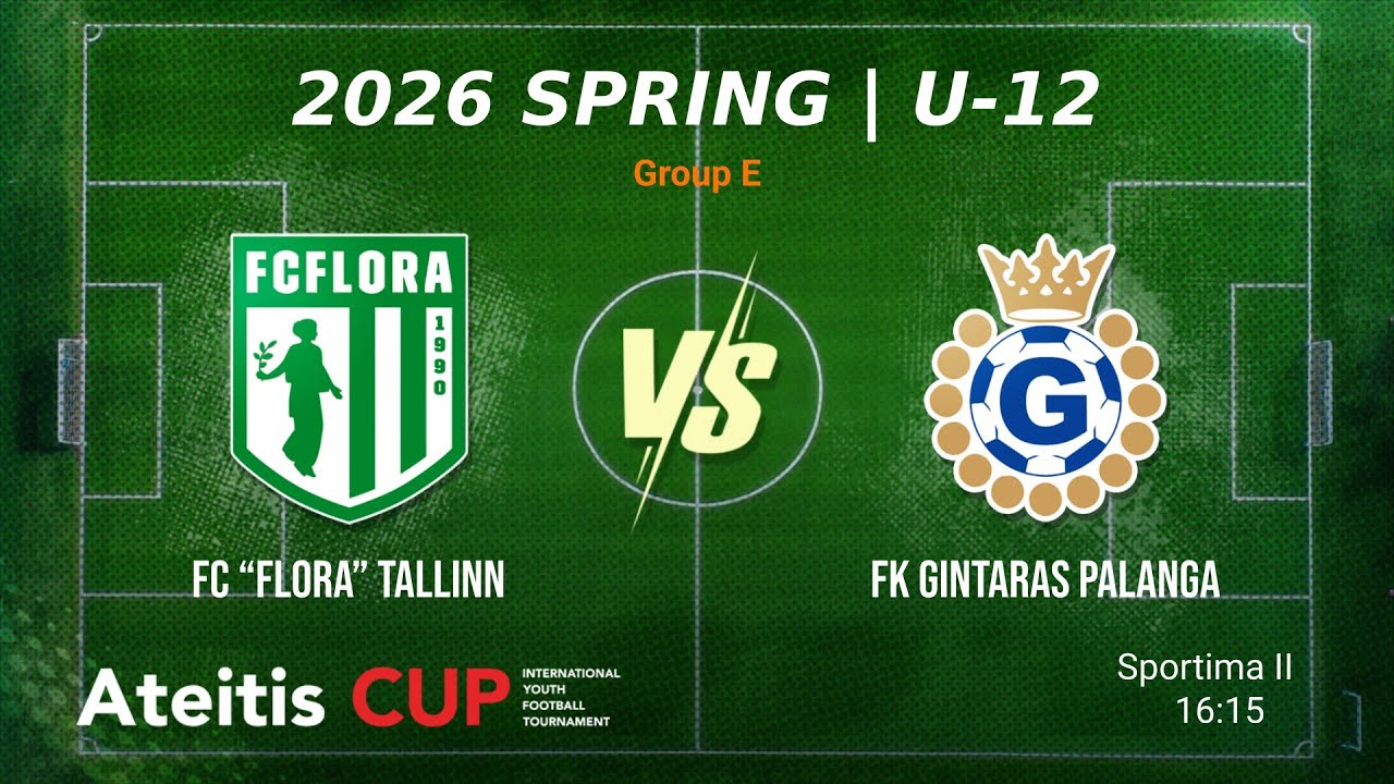 FC “Flora” Tallinn vs FK Gintaras Palanga / Ateitis CUP 2026 SPRING | U-12, Group E, Sportima II