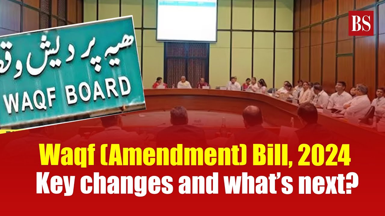 JPC clears Waqf (Amendment) Bill, 2024: Key changes and what&rsquo;s next?