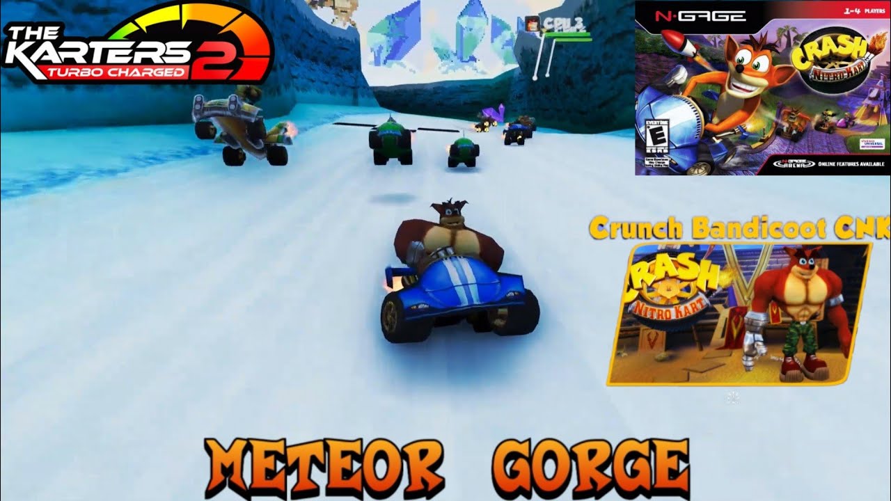 The Karters 2: Turbo Charged: Crash Nitro Kart: Meteor Gorge N-Gage Mod & Crunch Bandicoot CNK Skin