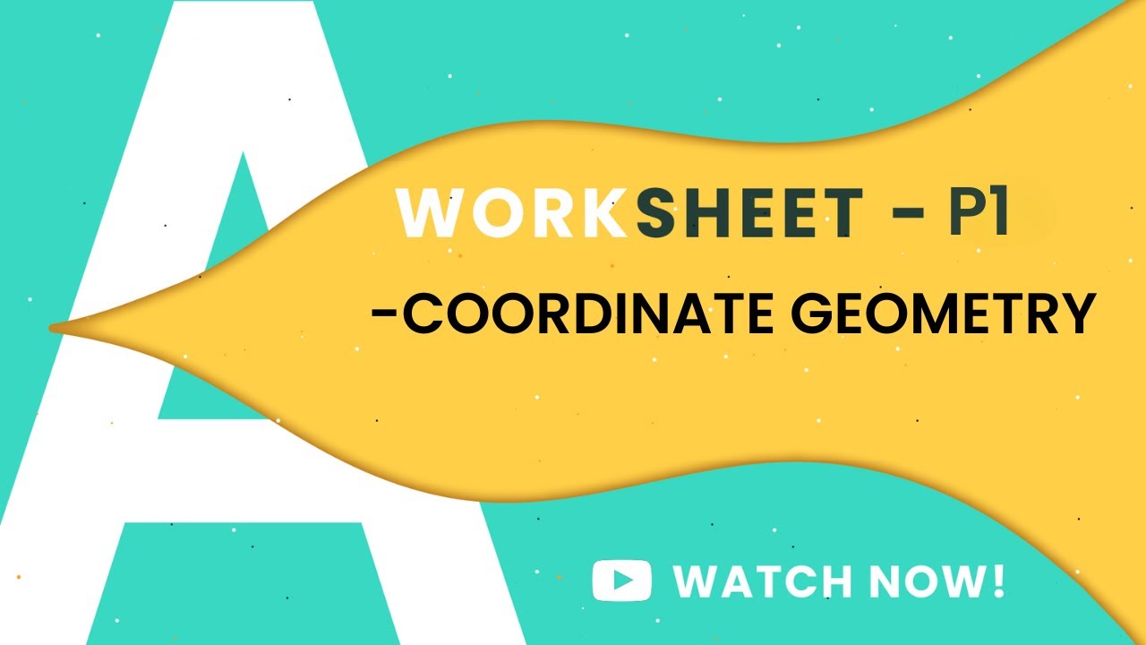 P1 COORDINATE GEOMETRY PART-1| COMPLETE WORKSHEET | TOPICAL PRACTICE | A LEVELS MATHEMATICS 9709