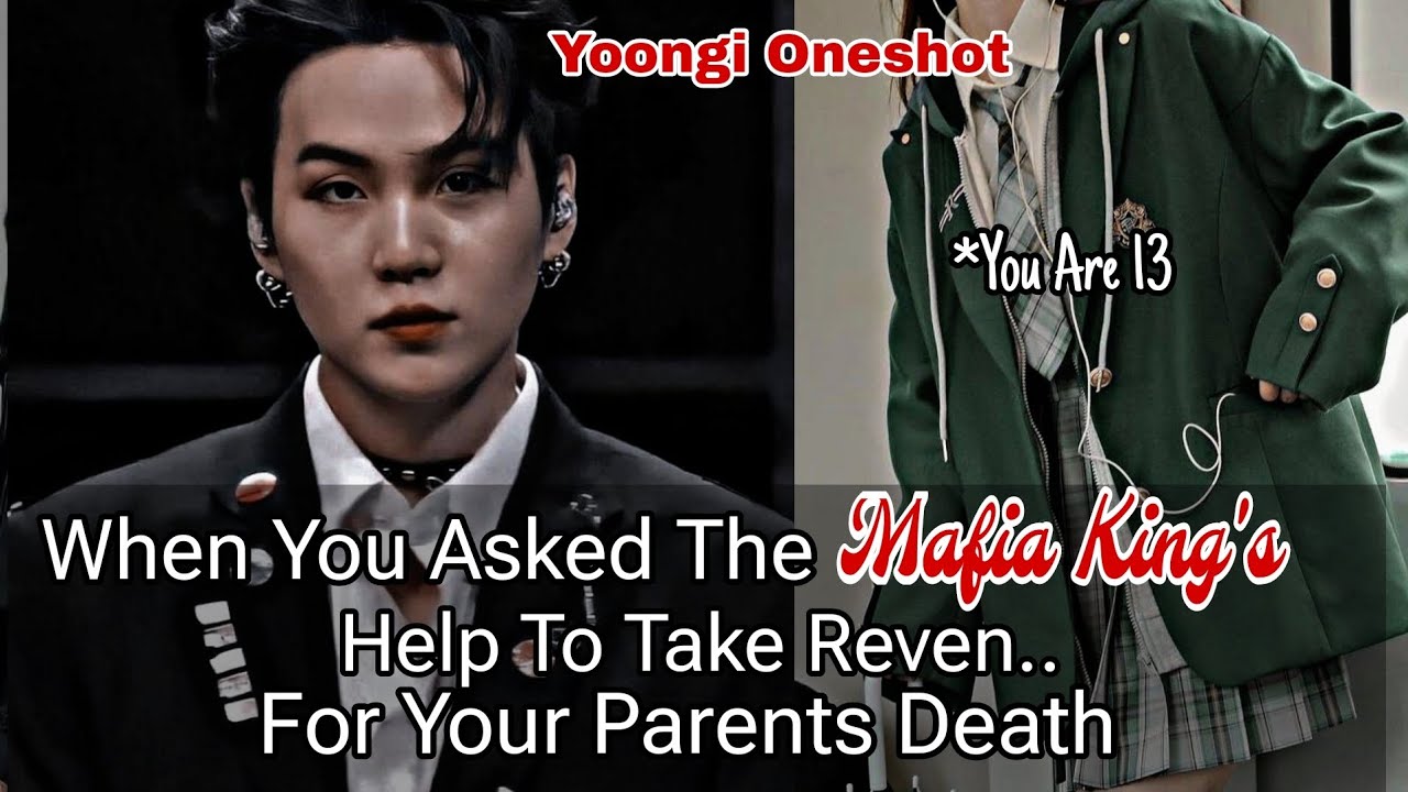 When You Asked The Mafia King's Help To Take Reven.. For Your Parents Death