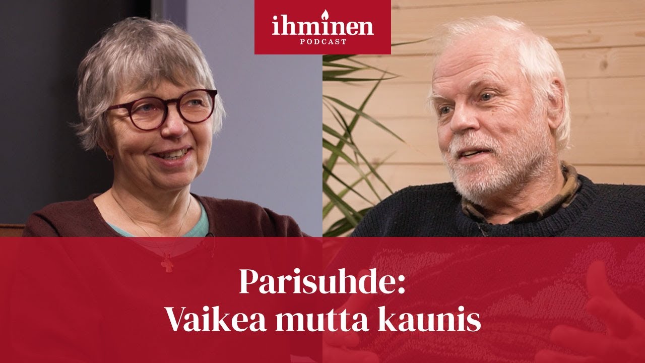 Parisuhde: Vaikea mutta kaunis | Ihminen tavattavissa
