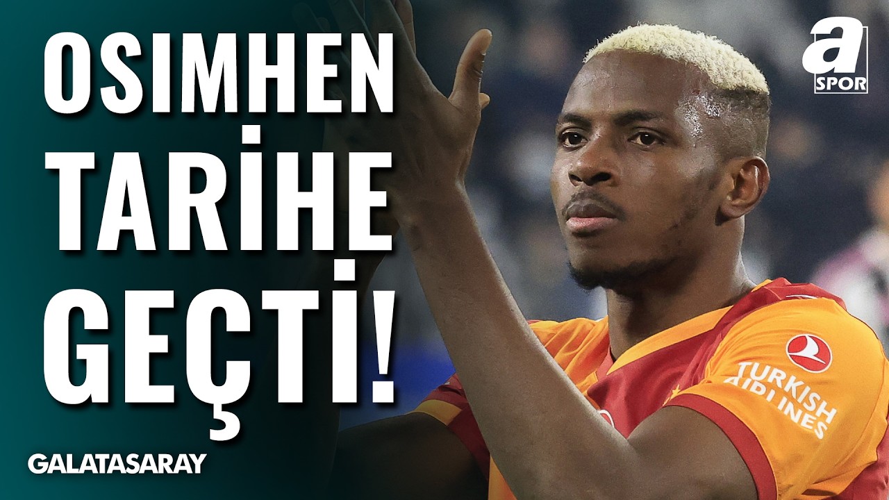 Victor Osimhen Galatasaray Tarihine Geçti!