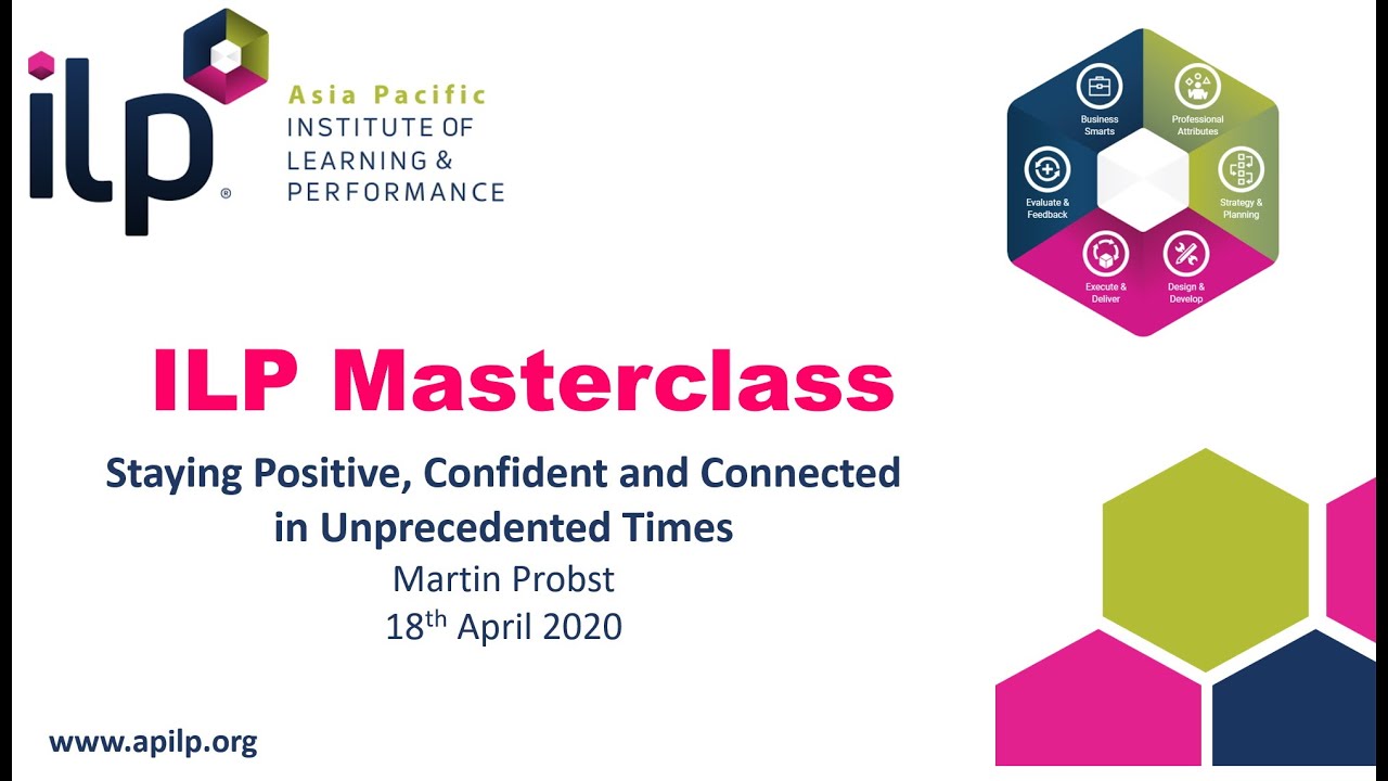 ILP Masterclass - Staying Positive, Confident and Connected in Unprecedented Times, Martin Probst