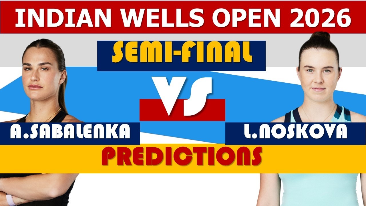 Aryna Sabalenka vs Linda Nosková | Indian Wells Open 2026 | wta Predictions