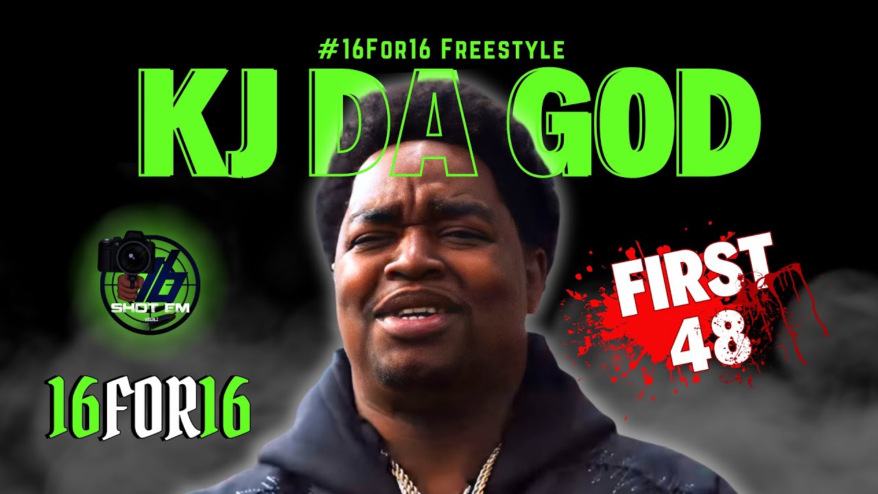 Kj Da God #16For16Freestyles (First 48 Edition)