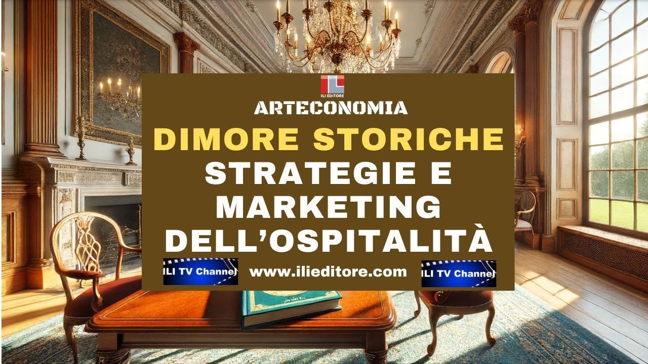 DIMORE STORICHE,  STRATEGIE E MARKETING DELL’OSPITALITÀ