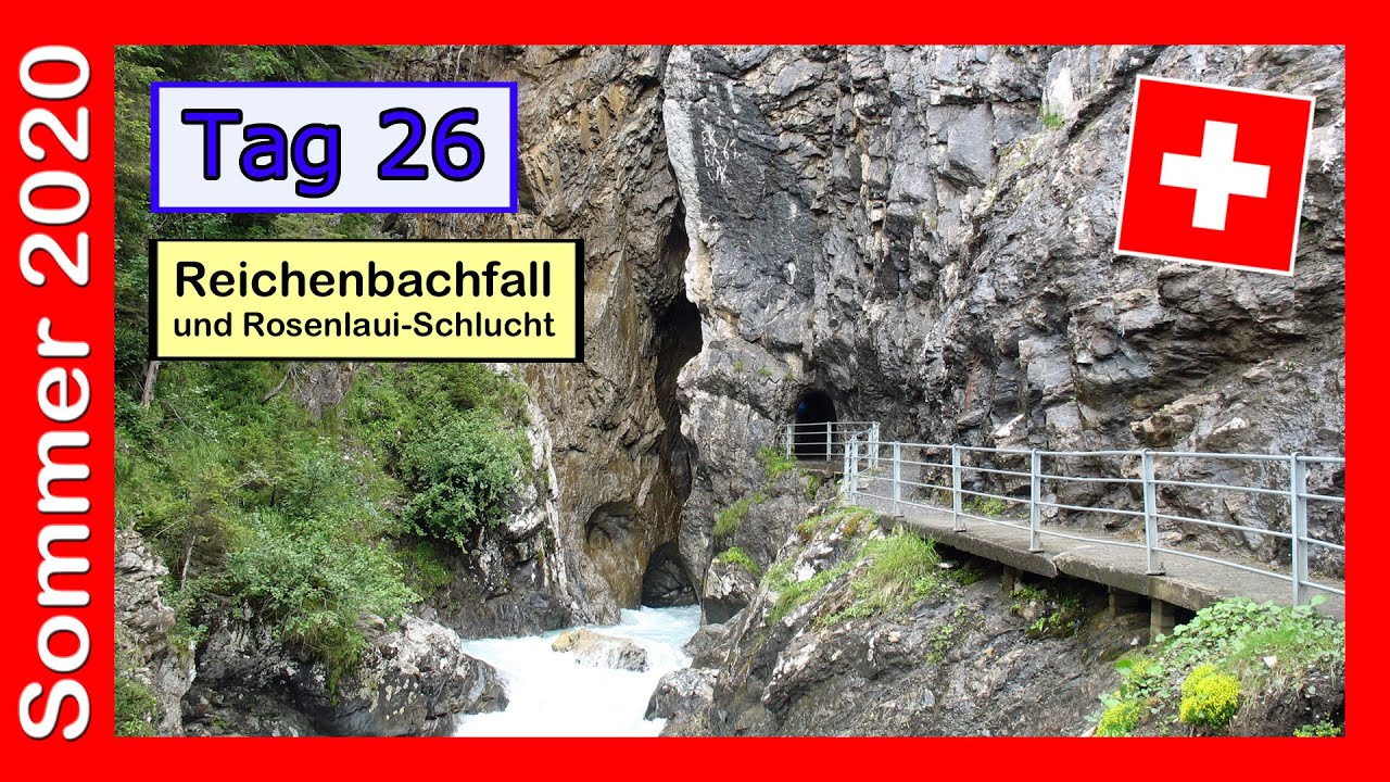 Sommer 2020: Tag 26 / Schweiz - Reichenbachfall und Gletscherschlucht Rosenlaui