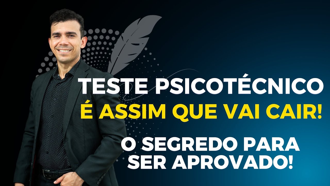 TESTE PSICOTÉCNICO - AULA E DICAS PARA O PSICOTÉCNICO - CONCURSO PÚBLICO