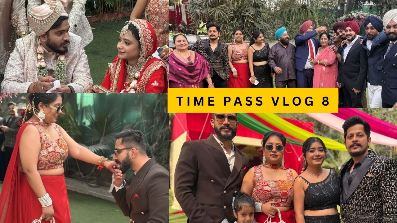 Time pass vlog 08 😊| Finally cousin ki marriage day 💑| full masti full kalole 🤣
