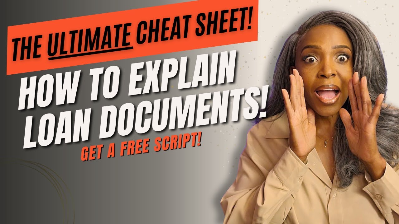 The Ultimate Cheat Sheet!  How to Explain Loan Documents!