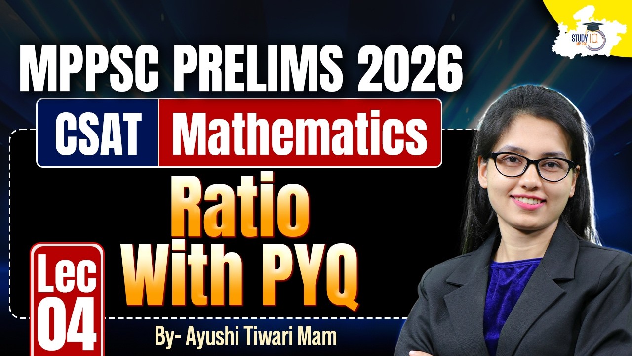 MPPSC Prelims 2026 | CSAT Math | Ratio with PYQ | BY Ayushi Mam | MPPSC StudyIQ