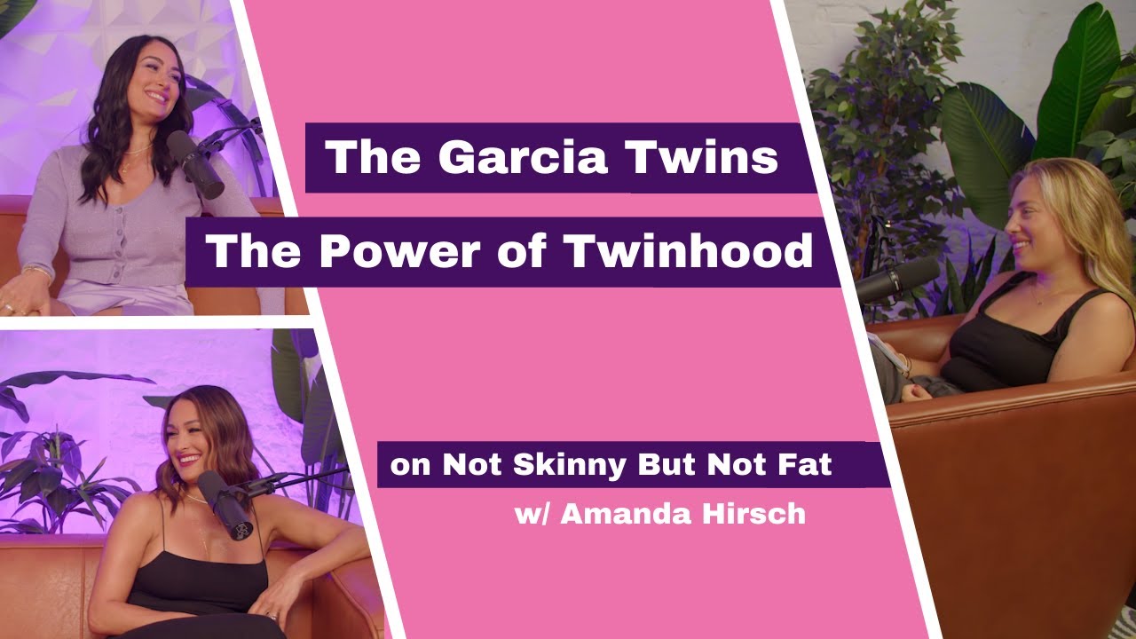 The Garcia Twins | FKA The Bella Twins | Not Skinny But Not Fat
