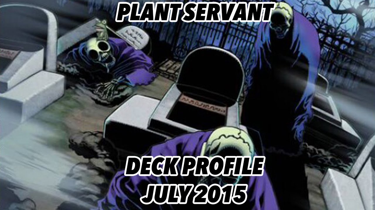 Plant Servants Deck Profile - JULY 2015 FORMAT!!!