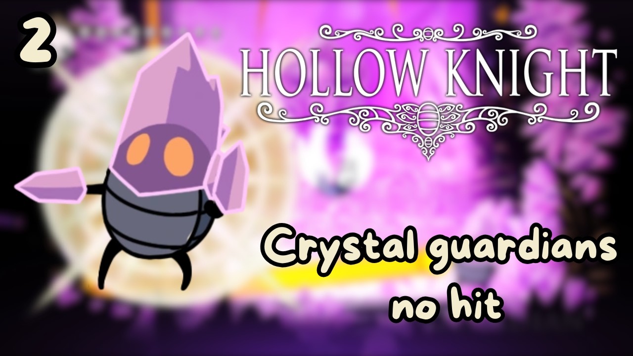 Hollow Knight Crystal Guardians no hit